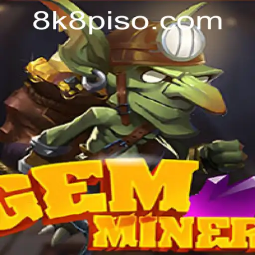 Discover the World of GemMiner and Unlock the Secrets of 8k8